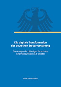 Die digitale Transformation der deutschen Steuerverwaltung - Daniel Simon Schaebs - ebook