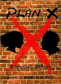 Plan X - Reinhold Ziegler - ebook