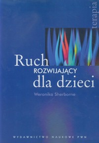 Ruch rozwijający dla dzieci - Weronika Sherborne - książka