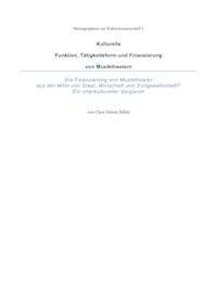 Kulturelle Funktion, Tätigkeitsform und Finanzierung von Musiktheatern - Clara Billek - ebook