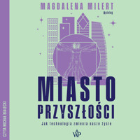 Miasto przyszłości - Magdalena Milert - ebook + audiobook + książka