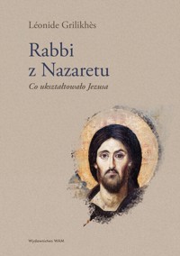 Rabbi z Nazaretu - Grilikhès Léonide - książka