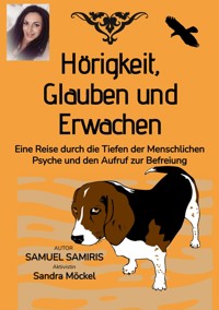 Hörigkeit, Glauben und Erwachen - Samuel Samiris - ebook