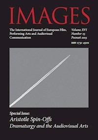 IMAGES The International Journal of European Film, Performing Arts and Audiovisual Communication Volume XVI - Anna Igielska, Katarzyna Lisiecka (red.) - książka