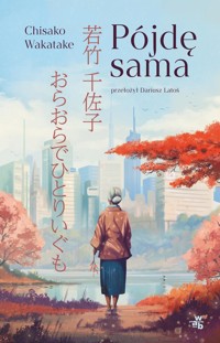 Pójdę sama - Wakatake Chisako - książka