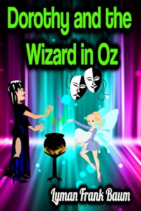 Dorothy and the Wizard in Oz - Lyman Frank Baum - Lyman Frank Baum - ebook