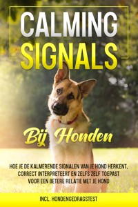 Calming Signals bij honden: Hoe je de kalmerende signalen van je hond herkent, correct interpreteert en zelfs zelf toepast voor een betere relatie met je hond | incl. hondengedragstest - Anna-Lena Rittberg - ebook