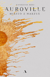 Auroville. Miasto z marzeń - Katarzyna Boni - książka