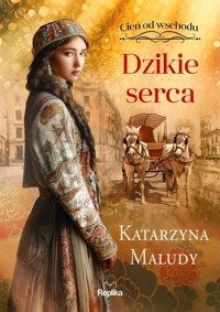 Dzikie serca Cień od wschodu Tom 2 - Katarzyna Maludy - książka