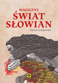 Magiczny świat Słowian - Kamil Gołdowski - ebook + książka