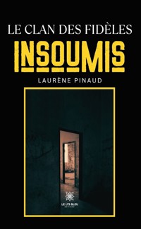 Le clan des fidèles insoumis - Laurène Pinaud - ebook