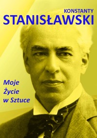 Moje życie w sztuce - Konstanty Stanisławski - ebook + audiobook