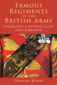Famous Regiments of the British Army: Volume One - Dorian Bond - ebook