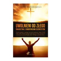 Uwolnieni od Złego - zbiorowa praca - książka