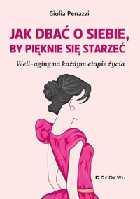 Jak dbać o sobie, by pięknie się starzeć - Giulia Penazzi - książka