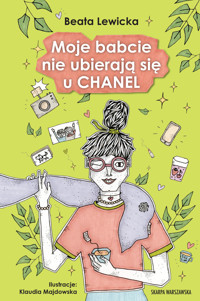 Moje babcie nie ubierają się u CHANEL - Beata Lewicka - ebook + audiobook + książka