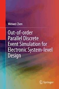 Out-of-order Parallel Discrete Event Simulation for Electronic System-level Design - Weiwei Chen - ebook