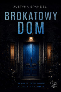 Brokatowy dom - Justyna Spandel - ebook + audiobook + książka
