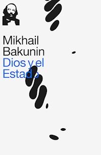 Dios y el Estado - Mikhail Bakunin - ebook