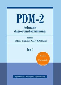 PDM-2. Podręcznik diagnozy psychodynamicznej. Tom 1 - Nancy McWilliams, Vittorio Lingiardi - książka