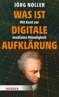 Was ist digitale Aufklärung - Jörg Noller - ebook