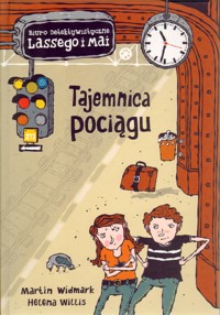 Tajemnica pociągu. Biuro Detektywistyczne Lassego i Mai - Martin Widmark, Helena Willis - książka