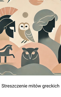 Streszczenie mitów greckich - Wiedza24h.pl - ebook