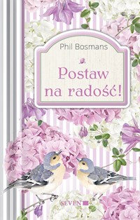 Postaw na radość! - Bosmans Phil - książka