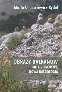 Obrazy Bałkanów - Chaszczewicz-Rydel Marta - książka