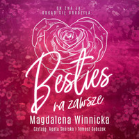 Na zawsze. Besties - Winnicka Magdalena - ebook + audiobook