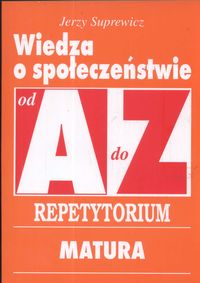 Wiedza o społeczeństwie A-Z Repetytorium - Suprewicz Jerzy - książka