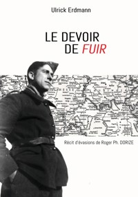 Le devoir de fuir - Ulrick Erdmann - ebook
