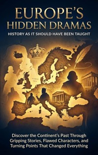 Europe's Hidden Dramas: History as It Should Have Been Taught - Charlotte Hayes - ebook
