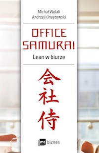 Office Samurai Lean w biurze - Wolak Michał, Kinastowski Andrzej - książka