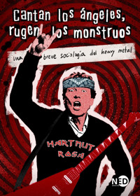 Cantan los ángeles, rugen los monstruos - Hartmut Rosa, Rosa Hartmut - ebook