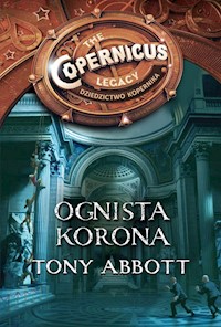 Ognista korona Dziedzictwo Kopernika - Tony Abbott - książka