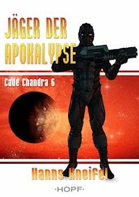 Cade Chandra 6: Jäger der Apokalypse - Hanns Kneifel - ebook