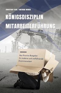 Königsdisziplin Mitarbeiterführung - Christian Flick - ebook