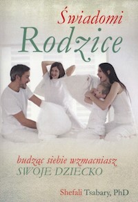 Świadomi rodzice - Tsabary Shefali - książka