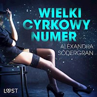 LUST. Wielki cyrkowy numer - opowiadanie erotyczne - Alexandra Södergran - ebook + audiobook