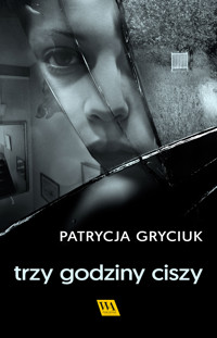 Trzy godziny ciszy - Patrycja Gryciuk - ebook + audiobook + książka