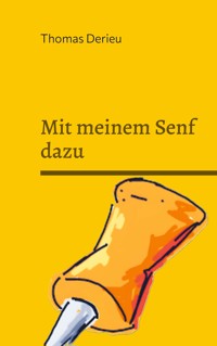 Mit meinem Senf dazu - Thomas Derieu - ebook