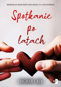 Spotkanie po latach - Rek Dagmara - ebook + książka