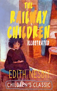 THE RAILWAY CHILDREN (Illustrated) - Edith Nesbit - ebook