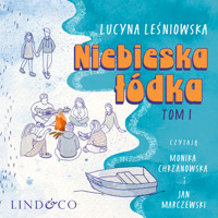 Niebieska łódka. Tom 1 Przygód Julii i Zygiego - Leśniowska Lucyna - audiobook