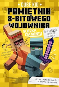 Minecraft 4 Pamiętnik 8-bitowego wojownika Ścieżka diamentu - Kid Cube - ebook + książka