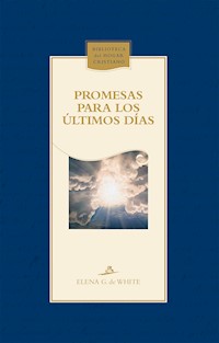 Promesas para los últimos días - Elena G. de White - ebook