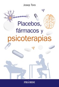 Placebos, fármacos y psicoterapias - Josep Toro Trallero - ebook