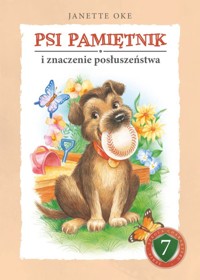 PSI PAMIĘTNIK i znaczenie posłuszeństwa - Janette Oke - ebook + audiobook