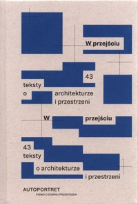 W przejściu 43 teksty o architekturze i przestrzeni - zbiorowa praca - książka